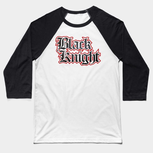 Black Knight Baseball T-Shirt by DRI374